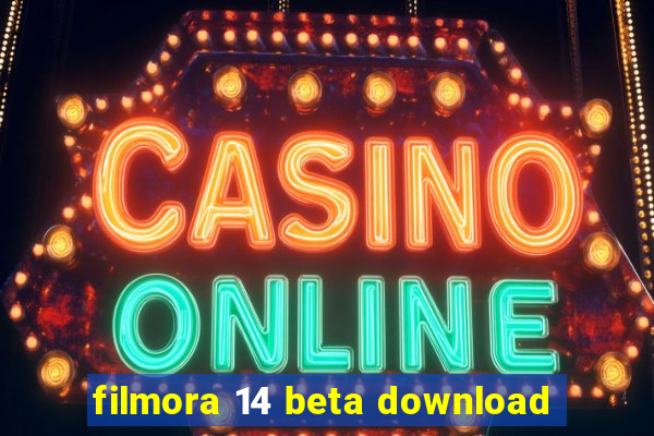 filmora 14 beta download