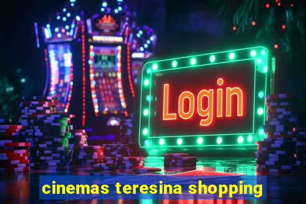 cinemas teresina shopping