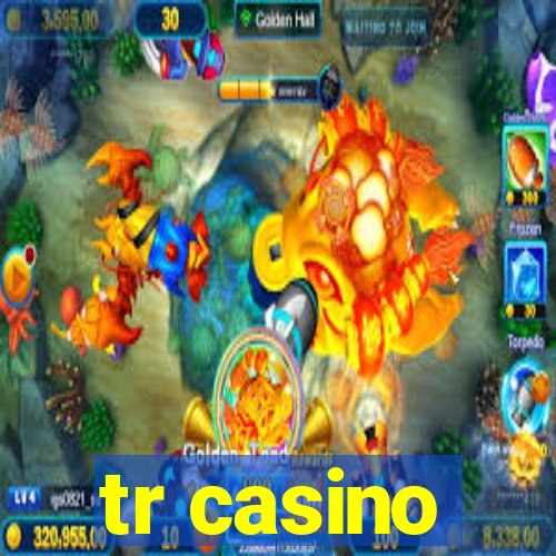 tr casino