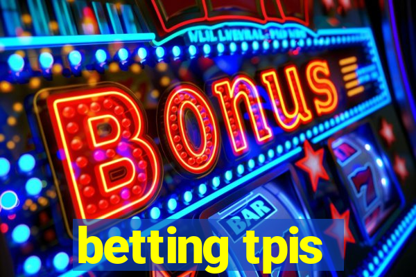 betting tpis