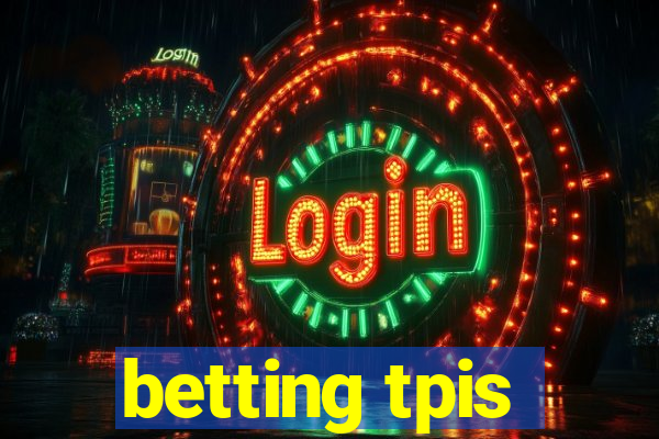 betting tpis