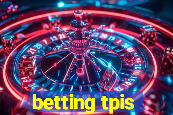 betting tpis