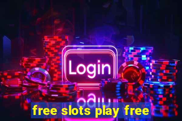 free slots play free