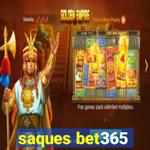 saques bet365