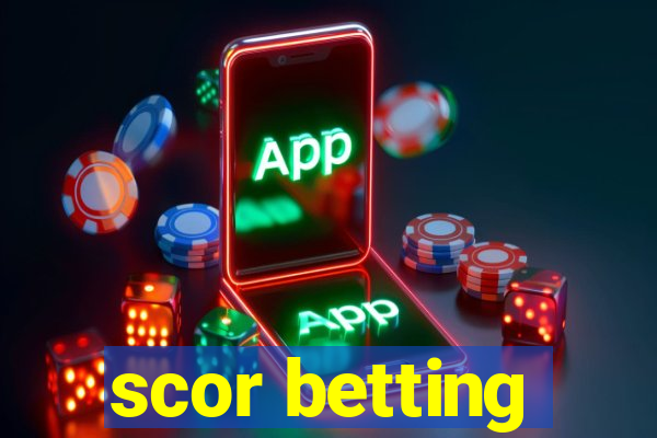 scor betting