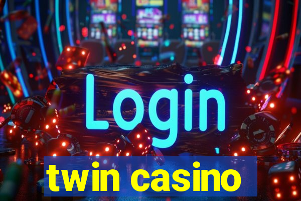 twin casino