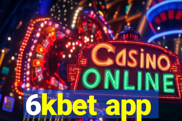 6kbet app