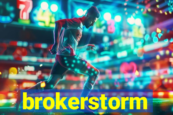 brokerstorm