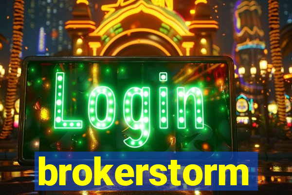 brokerstorm