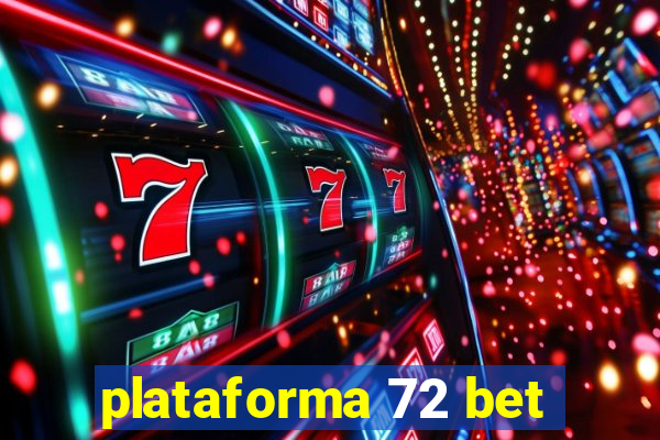 plataforma 72 bet