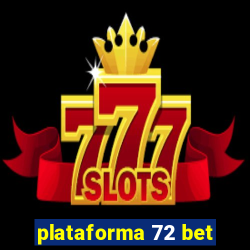 plataforma 72 bet