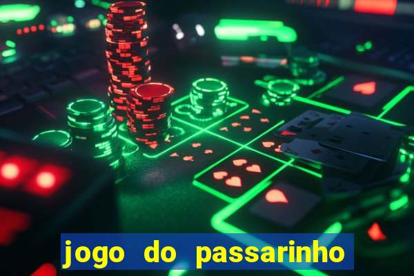 jogo do passarinho para ganhar dinheiro