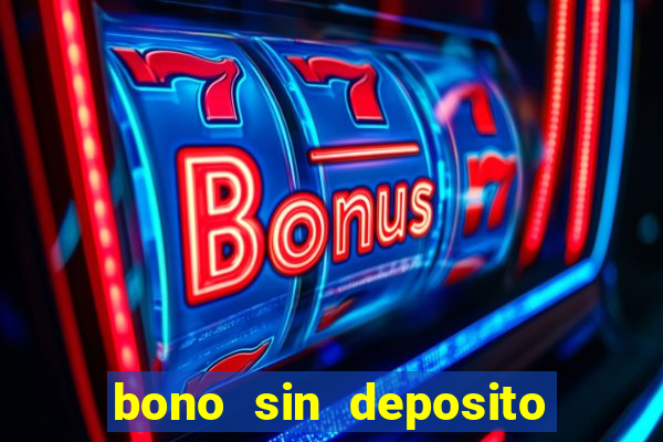 bono sin deposito casino online