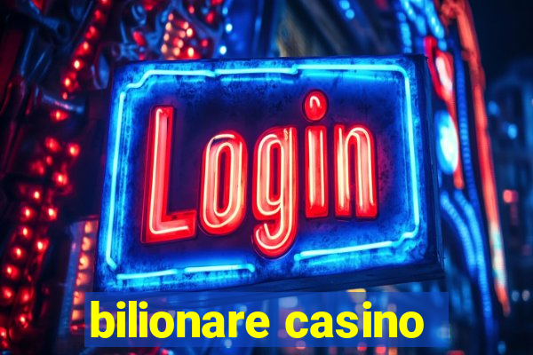 bilionare casino