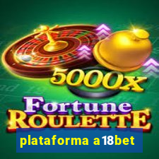 plataforma a18bet