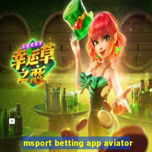 msport betting app aviator