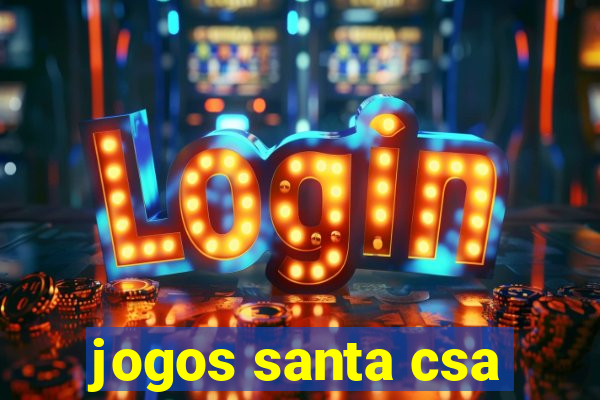 jogos santa csa