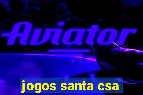 jogos santa csa