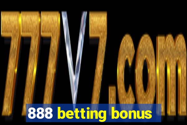 888 betting bonus