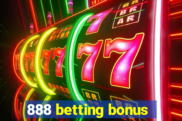 888 betting bonus