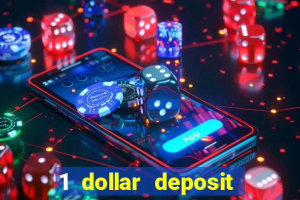 1 dollar deposit online casino +