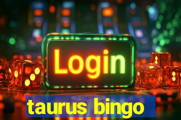 taurus bingo