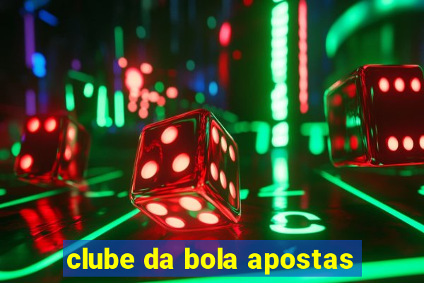 clube da bola apostas