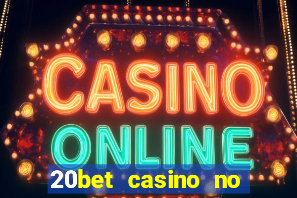 20bet casino no deposit bonus code