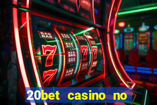 20bet casino no deposit bonus code