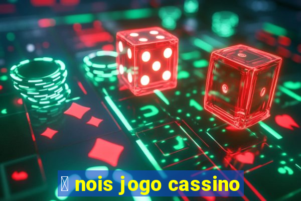 茅 nois jogo cassino