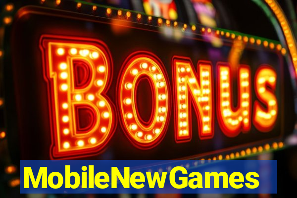 MobileNewGames