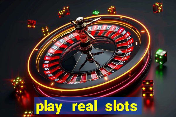 play real slots for real money