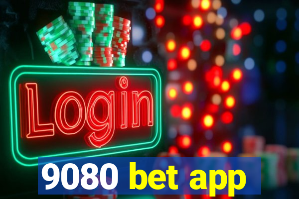 9080 bet app