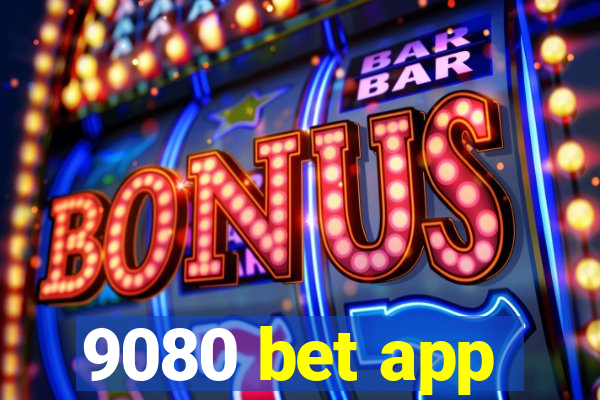 9080 bet app