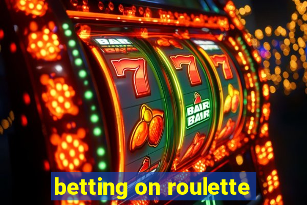 betting on roulette