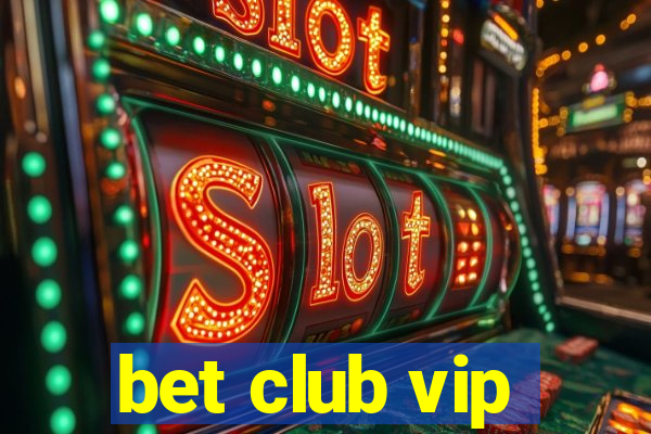 bet club vip