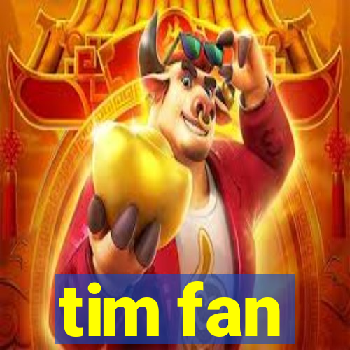 tim fan