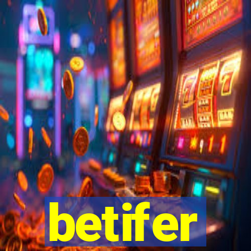 betifer