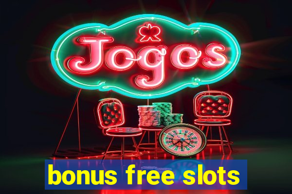 bonus free slots