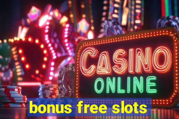 bonus free slots