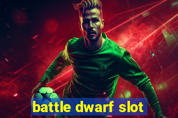 battle dwarf slot