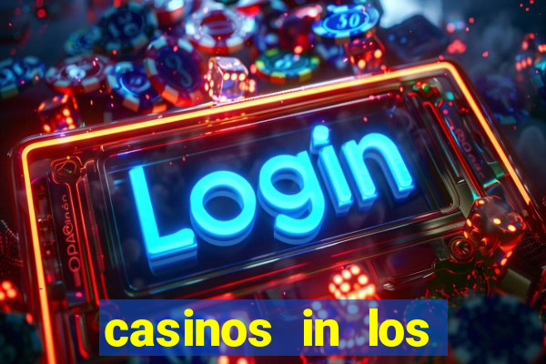 casinos in los angeles california