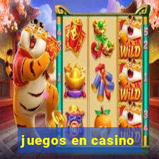 juegos en casino