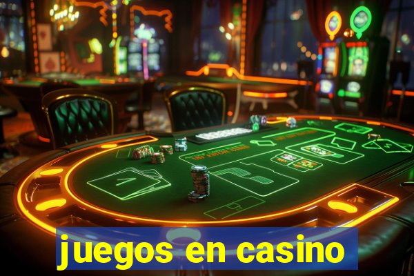 juegos en casino