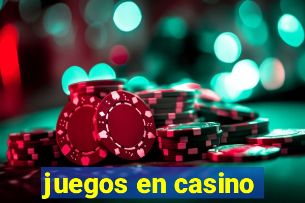 juegos en casino