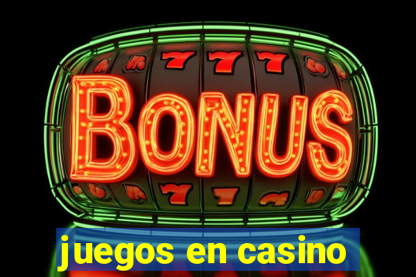 juegos en casino