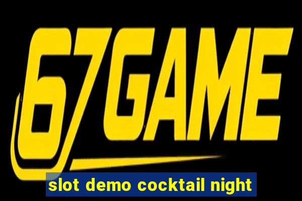 slot demo cocktail night