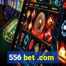 556 bet .com