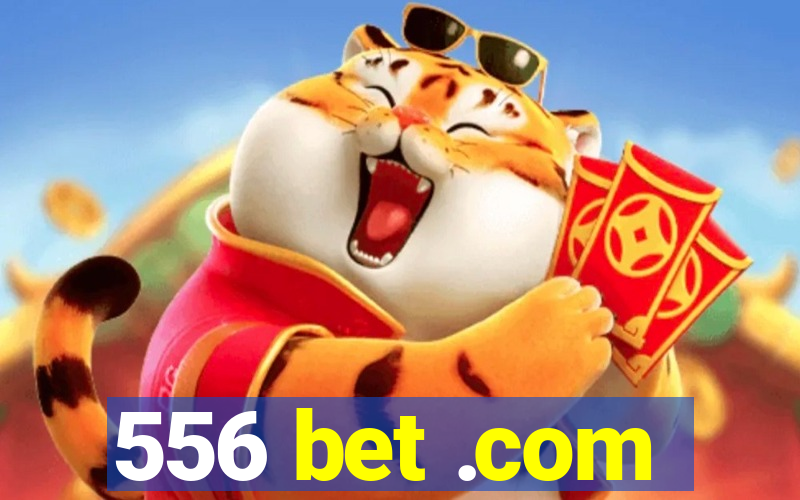 556 bet .com