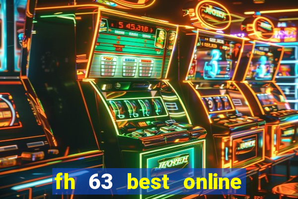 fh 63 best online slots casino games